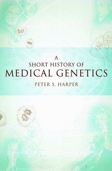 Peter S. Harper - A Short History of Medical Genetics, Inbunden