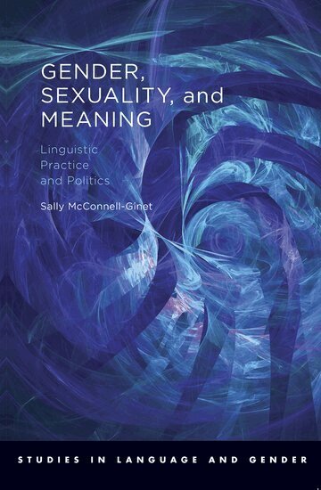Sally McConnell-Ginet - Gender, Sexuality, and Meaning, Inbunden
