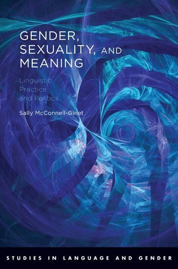 Sally McConnell-Ginet - Gender, Sexuality, and Meaning, Häftad