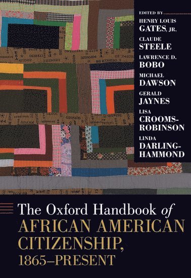 The Oxford Handbook of African American Citizenship, 1865-Present 1