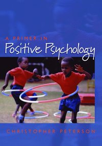 bokomslag A Primer in Positive Psychology