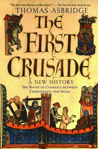 bokomslag The First Crusade: A New History