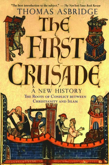 The First Crusade: A New History 1