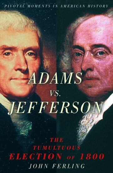 John Ferling - Adams vs. Jefferson, Häftad