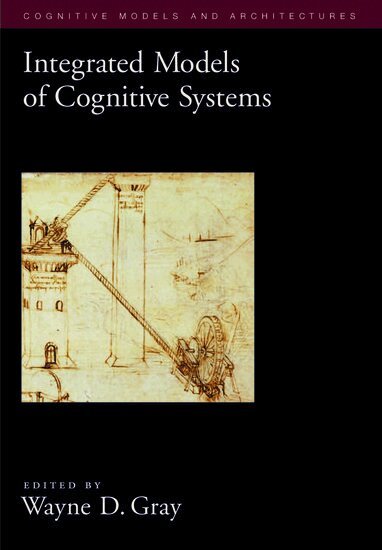 Wayne D. Gray - Integrated Models of Cognitive Systems, Inbunden