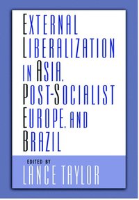 bokomslag External Liberalization in Asia, Post-Socialist Europe, and Brazil