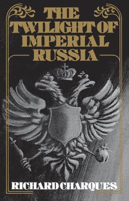 bokomslag The Twilight of Imperial Russia