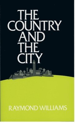 Raymond Williams - The Country and the City, Häftad