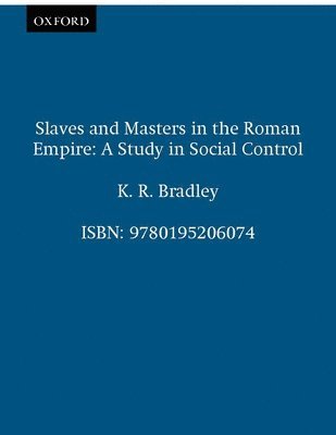 Bradley - Slaves and Masters in the Roman Empire, Häftad