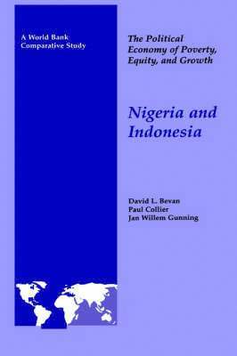 David Bevan, Paul Collier, Jan Willem Gunning - The Political Economy of Poverty, Equity, and Growth: Nigeria and Indonesia, Inbunden