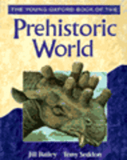 The Young Oxford Book of the Prehistoric World 1