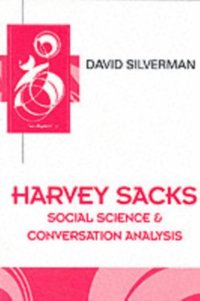 bokomslag Harvey Sacks: Social Science & Conversation Analysis