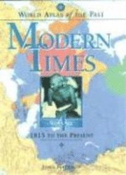 bokomslag World Atlas of the Past: Modern Timesvolume 4: 1815 to the Present