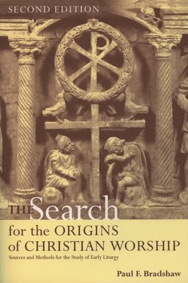 The Search for the Origins of Christian Worship 1