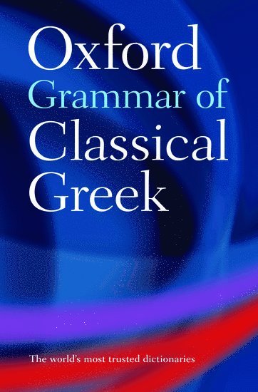 James Morwood, Oxford) Morwood, James (, Fellow at Wadham College - Oxford Grammar of Classical Greek, Häftad