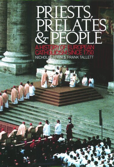 Nicholas Atkin, Frank Tallett - Priests, Prelates and People, Inbunden