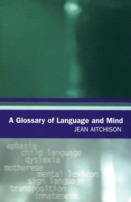 Jean Aitchison - A Glossary of Language and Mind, Häftad