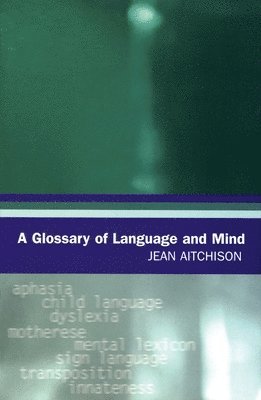 A Glossary of Language and Mind 1