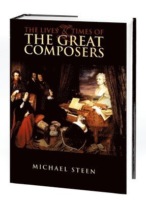The Lives and Times of the Great Composers 1