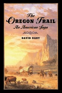 bokomslag The Oregon Trail: An American Saga