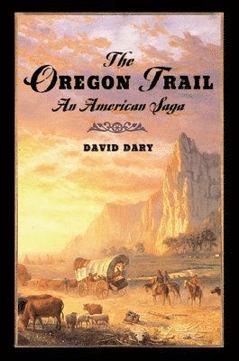 bokomslag The Oregon Trail: An American Saga