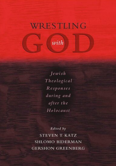 Steven T. Katz, Shlomo Biderman, Gershon Greenberg - Wrestling with God, Inbunden