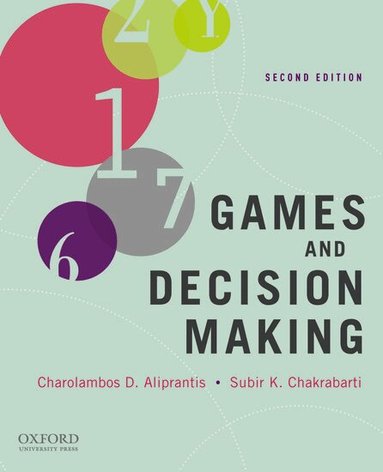 Charalambos D. Aliprantis, Subir K. Chakrabarti - Games and Decision Making, Inbunden