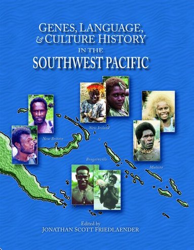 Jonathan S. Friedlaender - Genes, Language, and Culture History in the Southwest Pacific, Inbunden