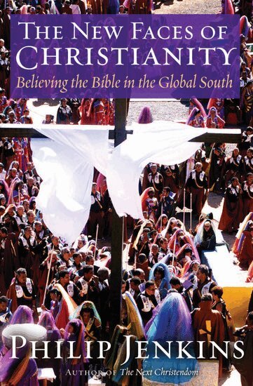 Philip Jenkins - The New Faces of Christianity, Inbunden