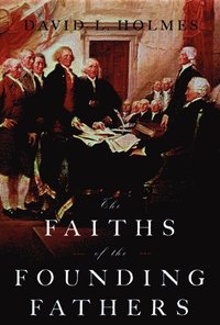 bokomslag The Faiths of the Founding Fathers