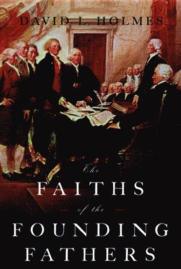 bokomslag Faiths of the Founding Fathers