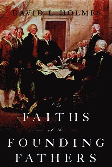 bokomslag The Faiths of the Founding Fathers