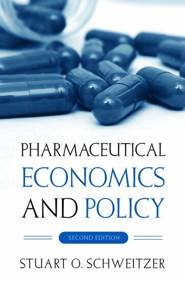 Stuart O. Schweitzer - Pharmaceutical Economics and Policy, Inbunden
