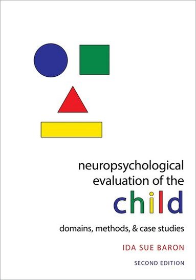 Ida Sue Baron - Neuropsychological Evaluation of the Child, Inbunden