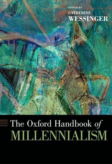 WESSINGER, Catherine Wessinger - The Oxford Handbook of Millennialism, Inbunden