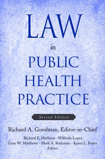 GOODMAN ET AL, Goodman Et Al, Richard A. Goodman, Richard E. Hoffman, Wilfredo Lopez, Gene W. Matthews, Mark Rothstein, Karen Foster - Law in Public Health Practice, Inbunden