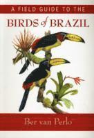 bokomslag A Field Guide to the Birds of Brazil