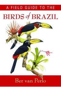 bokomslag A Field Guide to the Birds of Brazil