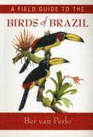 bokomslag Field Guide to the Birds of Brazil