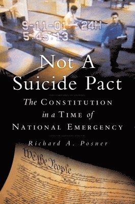 Not a Suicide Pact: The Constitution in a Time of National Emergency 1