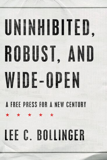 Lee C. Bollinger - Uninhibited, Robust, and Wide-Open, Inbunden