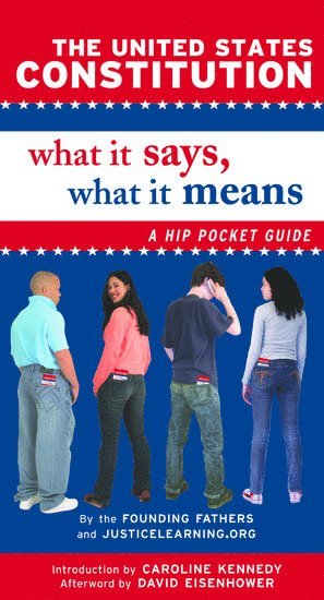 The United States Constitution: What It Says, What It Means