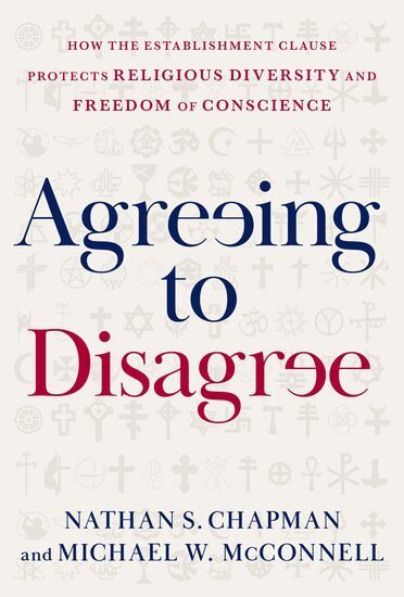 Nathan S. Chapman, Michael W. McConnell - Agreeing to Disagree, Inbunden
