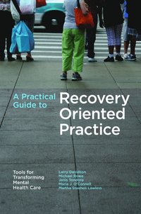bokomslag A Practical Guide to Recovery-Oriented Practice