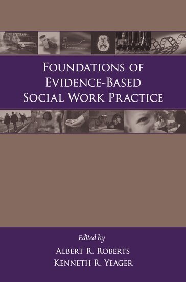Albert R. Roberts, Kenneth R. Yeager - Foundations of Evidence-Based Social Work Practice, Häftad