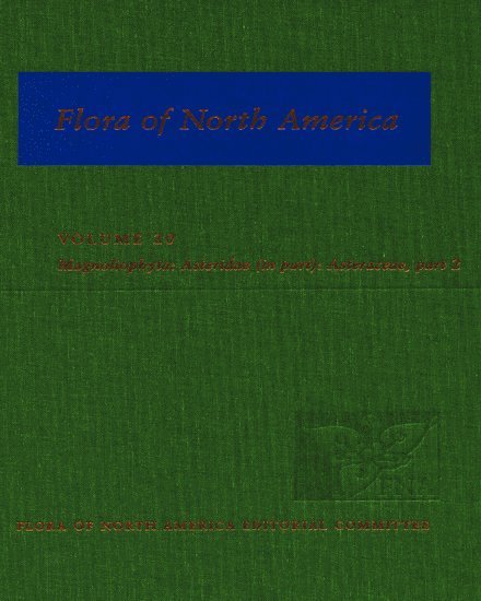 Flora of North America: Volume 20: Magnoliophyta: Asteridae, Part 7: Asteraceae, Part 2