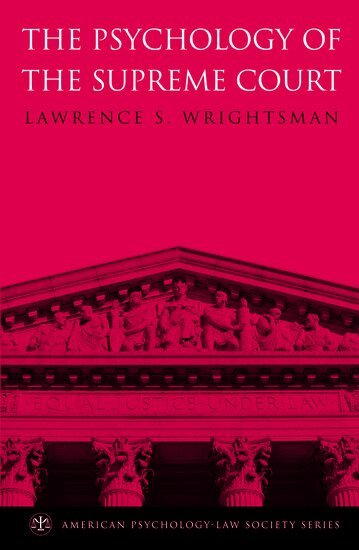 Lawrence S. Wrightsman - The Psychology of the Supreme Court, Inbunden