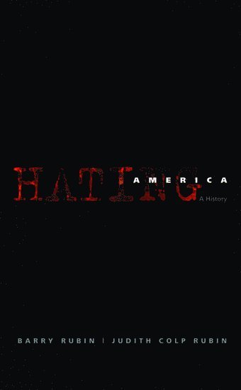 Barry Rubin, Judith Colp Rubin - Hating America, Häftad