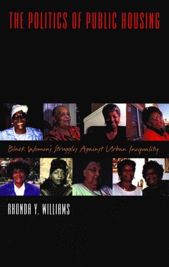 Rhonda Y. Williams, Rhonda Williams, Case Western Reserve University) Williams, Rhonda, PhD.,F-ABC (Assistant Professor of Women's Studies and History, Assistant Professor of Women's Studies and History - The Politics of Public Housing, Häftad
