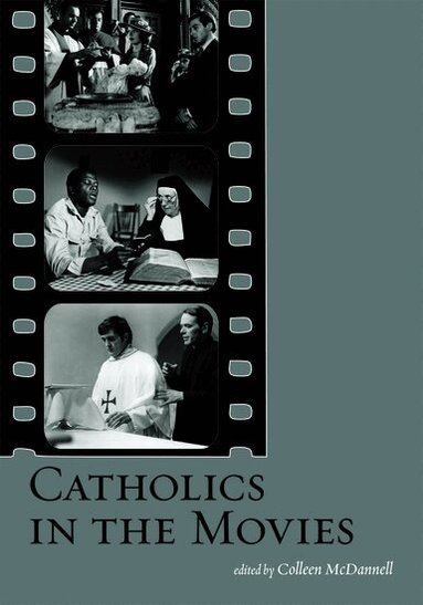 MCDANNELL, Mcdannell, Colleen McDannell - Catholics in the Movies, Inbunden